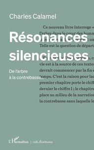 Charles Calamel - Résonances silencieuses - De l’arbre à la contrebasse….