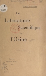 Charles Camichel - Le laboratoire scientifique et l'usine.