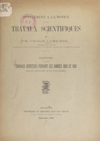 Charles Camichel - Supplément à la notice sur les travaux scientifiques - Rapport sur les travaux effectués pendant les années 1930 et 1931 dans le laboratoire de cet établissement.