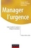 Manager l'urgence. Créer et gérer la rupture, diriger la transition