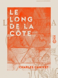 Charles Canivet - Le Long de la côte - Poésies.