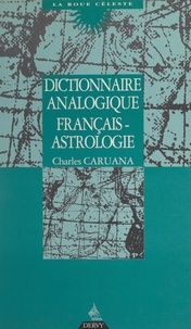 Charles Caruana - Dictionnaire analogique français-astrologie.