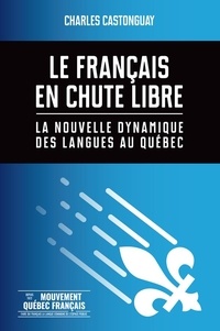 Charles Castonguay - Le français en chute libre.