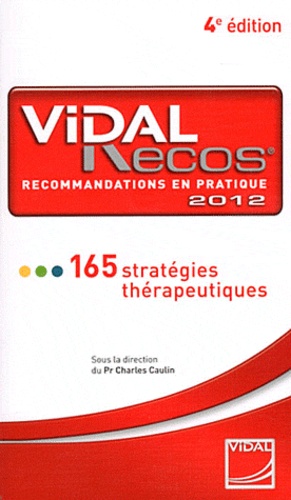 Charles Caulin - Vidal Recos, recommandations en pratiquer - 165 stratégies thérapeutiques.