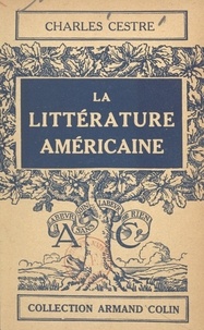Charles Cestre et Paul Montel - La littérature américaine.