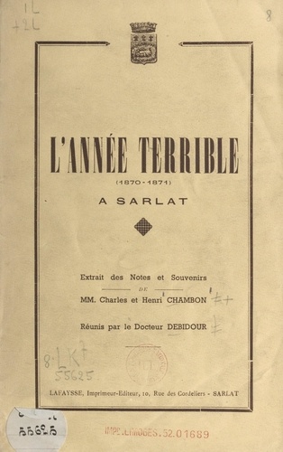 L'année terrible à Sarlat, 1870-1871. Extrait des notes et souvenirs
