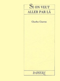 Charles Charras - Si On Veut Aller Par La.