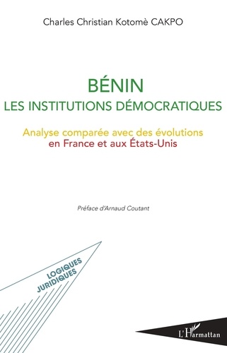 Bénin - Les institutions démocratiques. Analyse comparée avec des évolutions en France et aux Etats-Unis