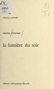 Charles Christian - La lumière du soir.