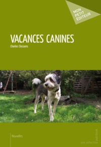 Charles Clessens - Vacances canines.