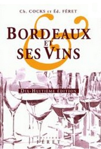 Charles Cocks et Edouard Féret - Bordeaux et ses vins.