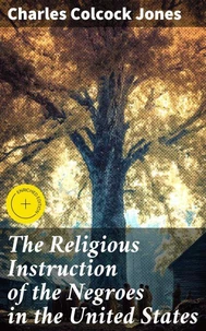 The Religious Instruction of the Negroes in the United States