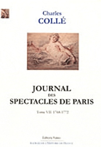 Charles Collé - Journal des spectacles de Paris - Tome 7 (1768-1772).