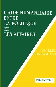 L'Aide humanitaire entre la politique et les affaires