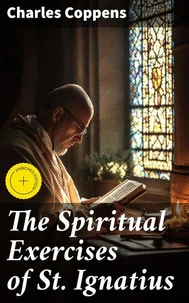 The Spiritual Exercises of St. Ignatius