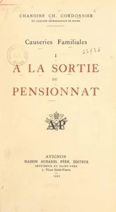 Causeries familiales (1). À la sortie du pensionnat