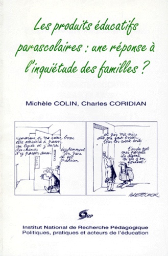 Charles Coridian et Michèle Colin - Les Produits Educatifs Parascolaires. Une Reponse A L'Inquietude Des Familles ?.