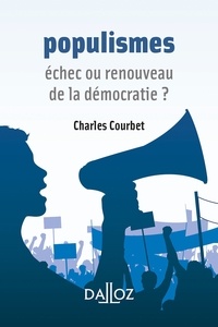 Charles Courbet - Populismes - Echec ou renouveau de la démocratie ?.