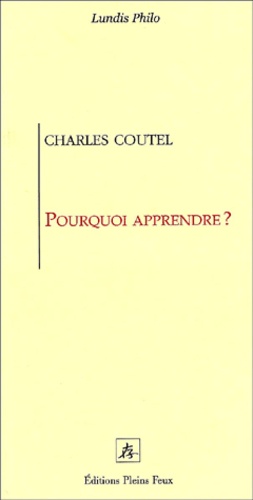 Charles Coutel - Pourquoi apprendre ?.