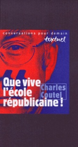 Charles Coutel - Que vive l'école républicaine ! - Entretien avec Philippe Petit.