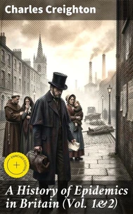 A History of Epidemics in Britain (Vol. 1&amp;2)