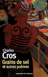 Charles Cros - Grains de sel - Et autres poèmes.