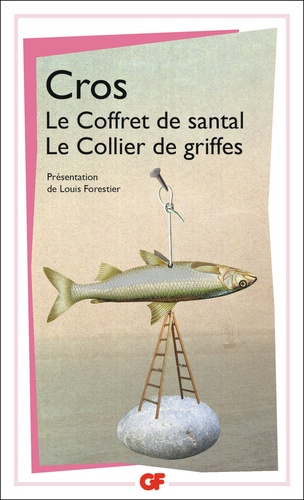 Charles Cros - Le coffret de santal / Le collier de griffes.