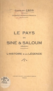 Charles Cros - Le pays de Sine & Saloum (Sénégal) - L'histoire & la légende.