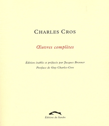 Charles Cros - Oeuvres complètes.