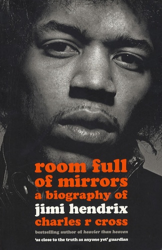 Room Full of Mirrors. A Biography of Jimi Hendrix