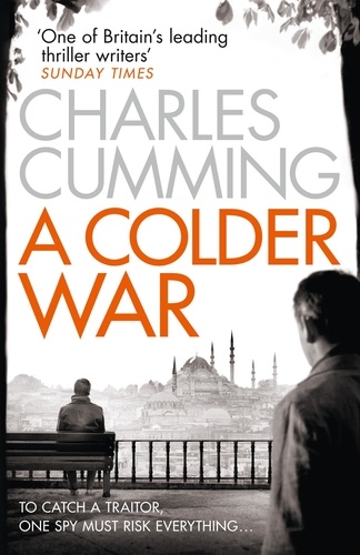 Charles Cumming - A Colder War.