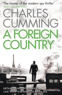 Charles Cumming - A Foreign Country.