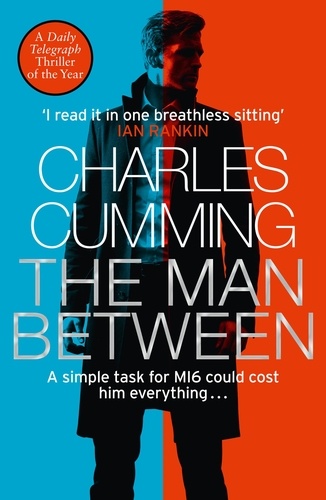 Charles Cumming - The Man Between.