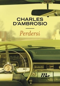 Charles D'Ambrosio - Perdersi.