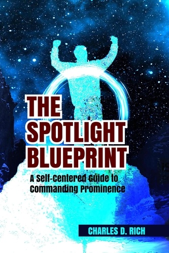  Charles D. Rich - The Spotlight Blueprint.