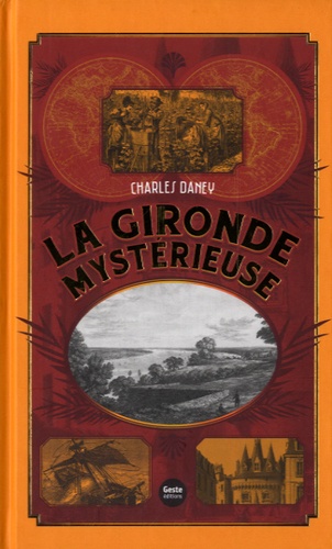 Charles Daney - La Gironde mystérieuse.