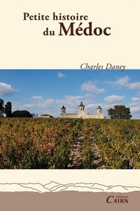 Charles Daney - Petite histoire du Médoc.