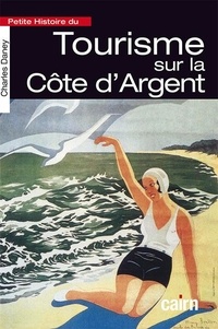 Charles Daney - Petite histoire du tourisme sur la Côte d’Argent.