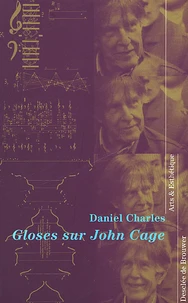 Gloses Sur John Cage Suivies D'Une Glose Sur Meister Duchamp