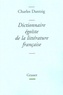 Charles Dantzig - Dictionnaire égoïste de la littérature française.