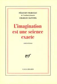L'Imagination Est Une Science Exacte. Entretiens