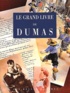 Charles Dantzig et  Collectif - Le Grand Livre De Dumas.