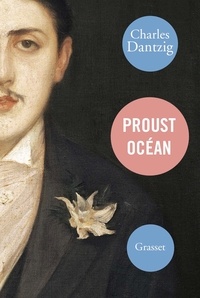 Charles Dantzig - Proust Océan.