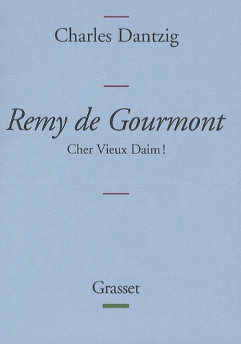 Remy de Gourmont. Cher Vieux Daim !