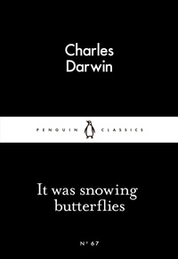 Charles Darwin - It was Snowing Butterflies.