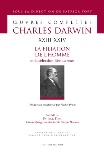 Charles Darwin - Oeuvres complètes - Tome 23-24, La filiation de l'homme et la sélection liée au sexe.