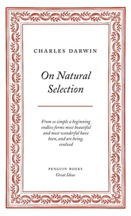 Charles Darwin - On Natural Selection.