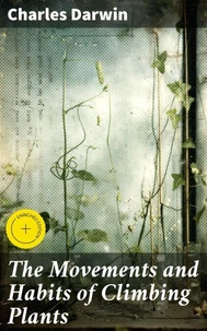 The Movements and Habits of Climbing Plants