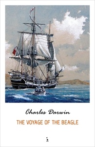 Charles Darwin - The Voyage of the Beagle.