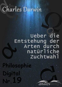 Ueber die Entstehung der Arten durch natürliche Zuchtwahl